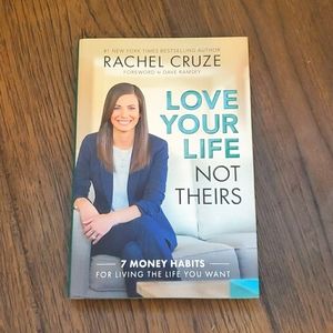 Love Your Life Not Theirs by Rachel Cruze